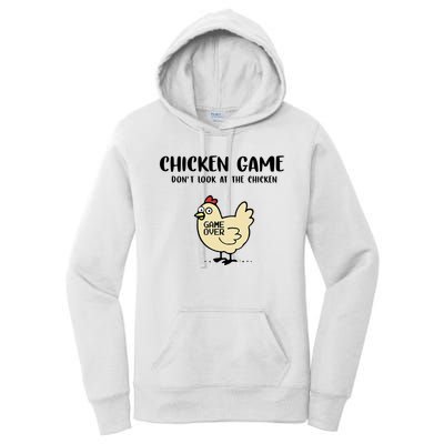 Chicken Game Dont Look At The Chicken Funny Women's Pullover Hoodie