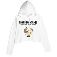 Chicken Game Dont Look At The Chicken Funny Crop Fleece Hoodie