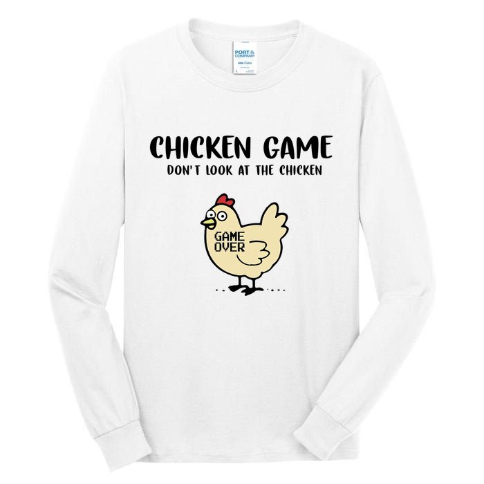 Chicken Game Dont Look At The Chicken Funny Tall Long Sleeve T-Shirt