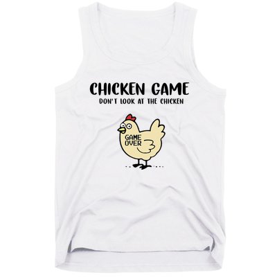 Chicken Game Dont Look At The Chicken Funny Tank Top