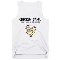 Chicken Game Dont Look At The Chicken Funny Tank Top