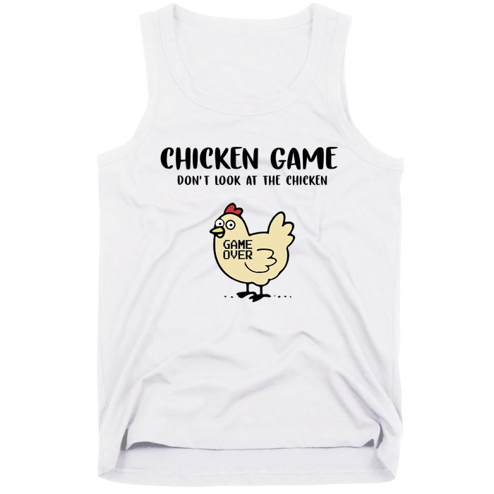 Chicken Game Dont Look At The Chicken Funny Tank Top