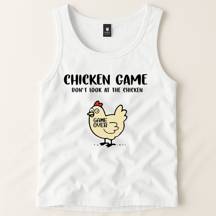 Chicken Game Dont Look At The Chicken Funny Tank Top
