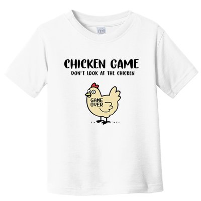 Chicken Game Dont Look At The Chicken Funny Toddler T-Shirt