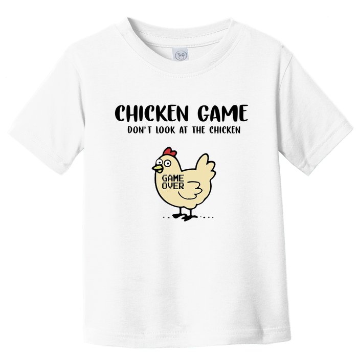 Chicken Game Dont Look At The Chicken Funny Toddler T-Shirt