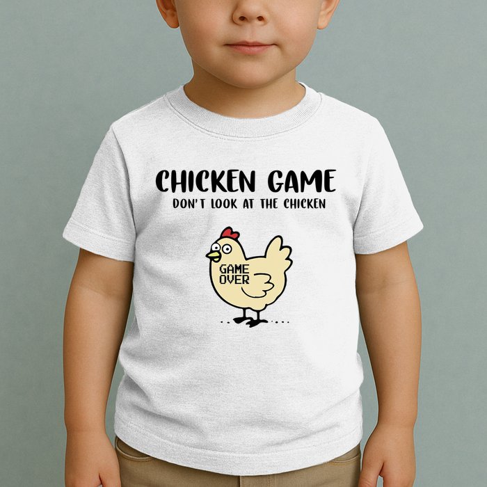 Chicken Game Dont Look At The Chicken Funny Toddler T-Shirt