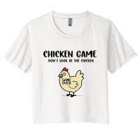 Chicken Game Dont Look At The Chicken Funny Crop Top