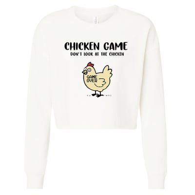 Chicken Game Dont Look At The Chicken Funny Cropped Pullover Crew
