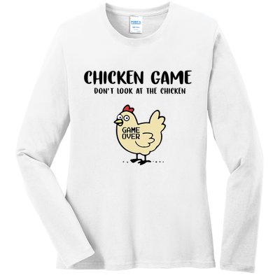 Chicken Game Dont Look At The Chicken Funny Ladies Long Sleeve Shirt