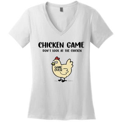 Chicken Game Dont Look At The Chicken Funny Women's V-Neck T-Shirt