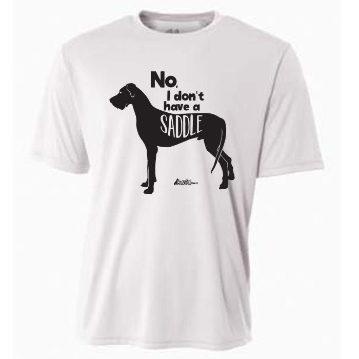 Cute Great Dane Mom Top Large Dog No I Dont Have A Saddle Cooling Performance Crew T-Shirt