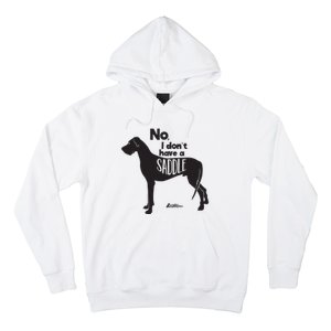 Cute Great Dane Mom Top Large Dog No I Dont Have A Saddle Hoodie