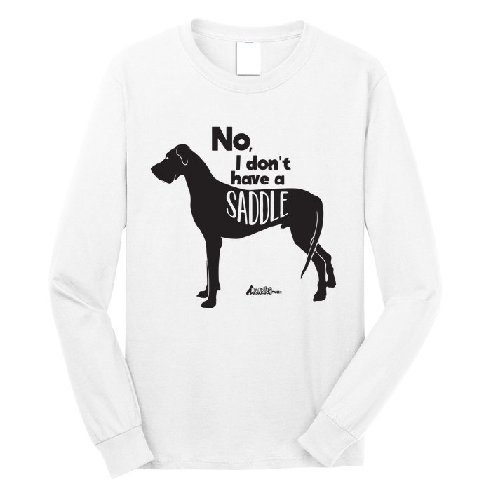 Cute Great Dane Mom Top Large Dog No I Dont Have A Saddle Long Sleeve Shirt