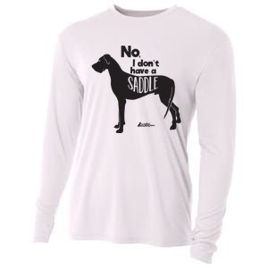 Cute Great Dane Mom Top Large Dog No I Dont Have A Saddle Cooling Performance Long Sleeve Crew