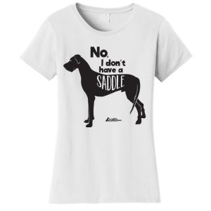 Cute Great Dane Mom Top Large Dog No I Dont Have A Saddle Women's T-Shirt