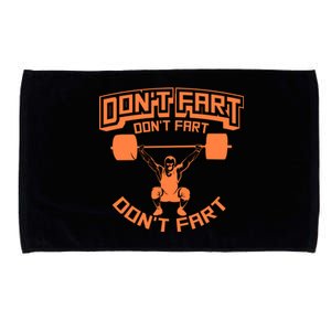 Cute Gag Don't Fart Don't Fart Don't Fart Workout Gift Microfiber Hand Towel