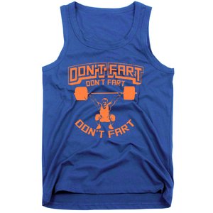 Cute Gag Don't Fart Don't Fart Don't Fart Workout Gift Tank Top