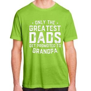 Cute Greatest Dads Get Promoted To Grandpa Fathers Day Adult ChromaSoft Performance T-Shirt