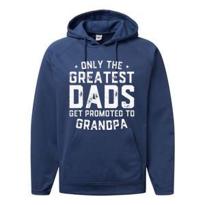 Cute Greatest Dads Get Promoted To Grandpa Fathers Day Performance Fleece Hoodie