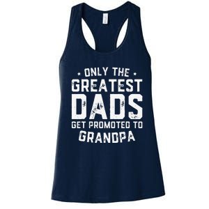 Cute Greatest Dads Get Promoted To Grandpa Fathers Day Women's Racerback Tank