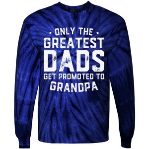 Cute Greatest Dads Get Promoted To Grandpa Fathers Day Tie-Dye Long Sleeve Shirt