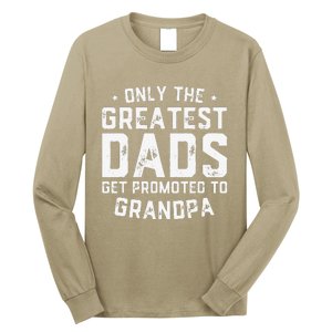 Cute Greatest Dads Get Promoted To Grandpa Fathers Day Long Sleeve Shirt