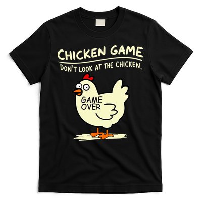 Chicken Game Don't Look At Chicken T-Shirt