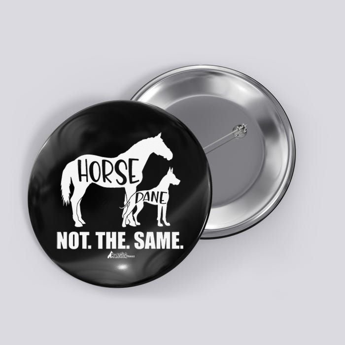 Cute Great Dane Top Funny Dog Mom Horse Dane Not The Same Button