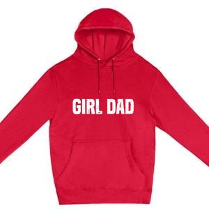 Cool Girl Dad For  Father Super Proud Dad Outnumbered Dad Premium Pullover Hoodie