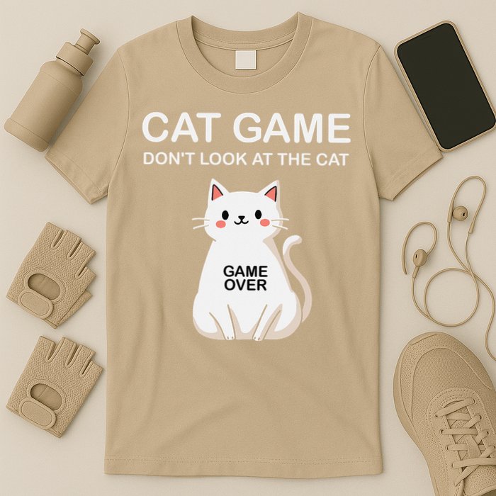 Cat Game Dont Look At The Cat Funny Cat T-Shirt