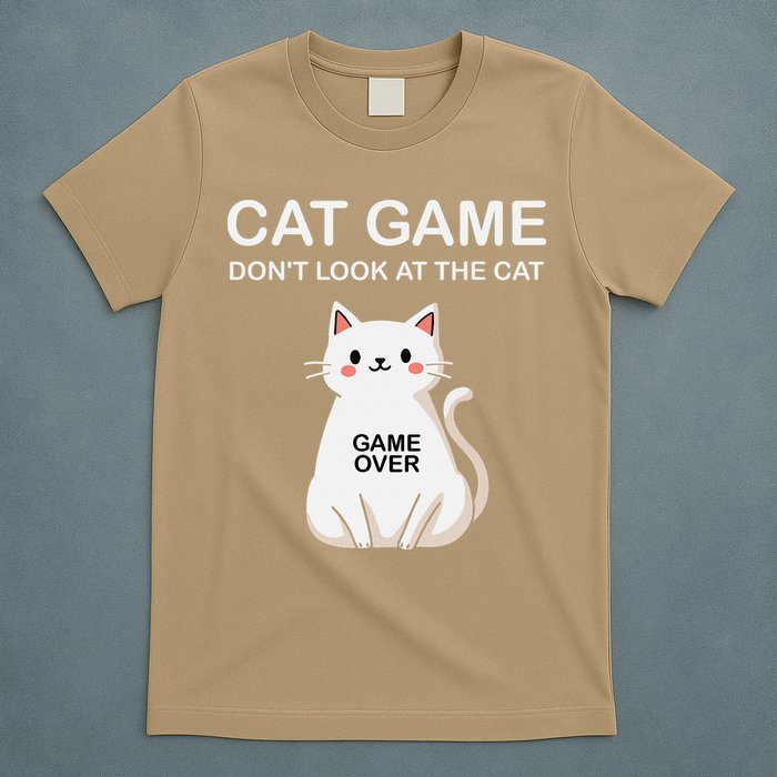 Cat Game Dont Look At The Cat Funny Cat T-Shirt