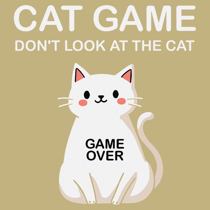 Cat Game Dont Look At The Cat Funny Cat T-Shirt