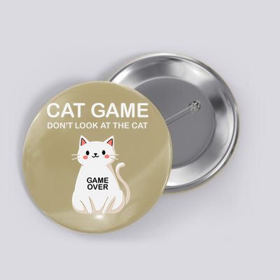 Cat Game Dont Look At The Cat Funny Cat Button