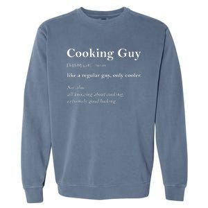 Cooking Guy Definition Funny Boy Cooking Gift Cook Garment-Dyed Sweatshirt