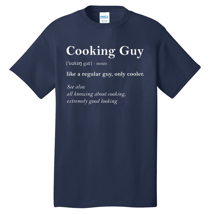 Cooking Guy Definition Funny Boy Cooking Gift Cook Tall T-Shirt