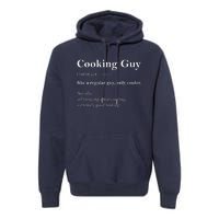 Cooking Guy Definition Funny Boy Cooking Gift Cook Premium Hoodie