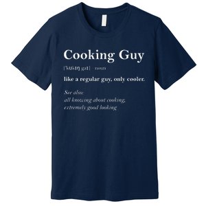 Cooking Guy Definition Funny Boy Cooking Gift Cook Premium T-Shirt