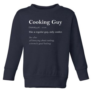 Cooking Guy Definition Funny Boy Cooking Gift Cook Toddler Sweatshirt