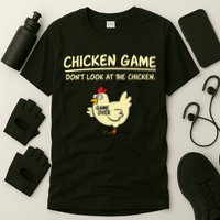 Chicken Game Don't Look At The Chicken Funny Game Over T-Shirt