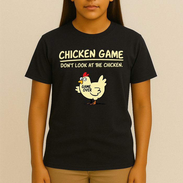 Chicken Game Don't Look At The Chicken Funny Game Over T-Shirt