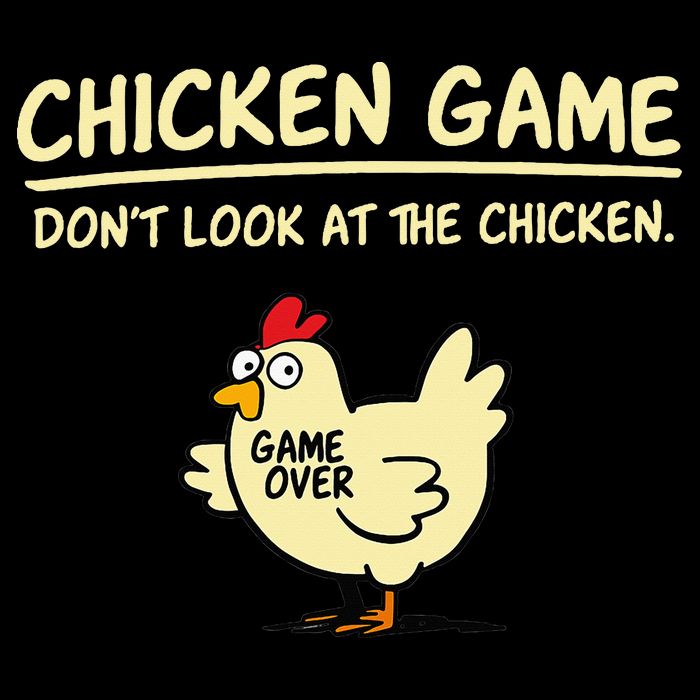 Chicken Game Don't Look At The Chicken Funny Game Over T-Shirt