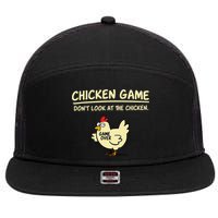Chicken Game Dont Look At The Chicken Funny Game Over Gift 7 Panel Mesh Trucker Snapback Hat