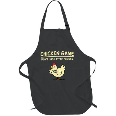 Chicken Game Dont Look At The Chicken Funny Game Over Gift Full-Length Apron With Pockets