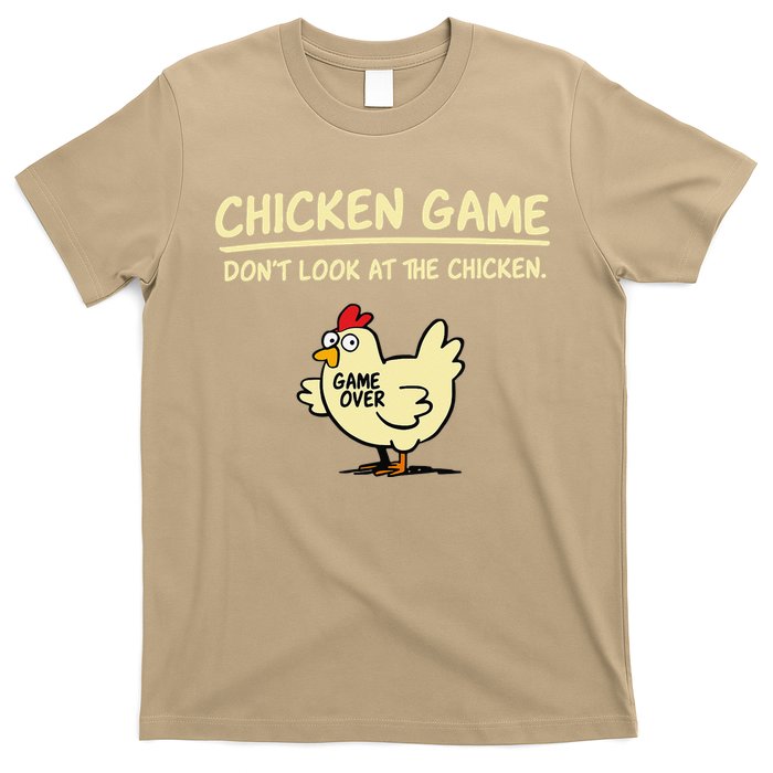 Chicken Game Dont Look At The Chicken Funny Game Over Gift T-Shirt