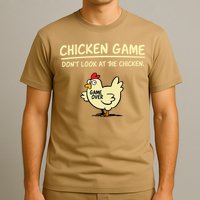 Chicken Game Dont Look At The Chicken Funny Game Over Gift T-Shirt