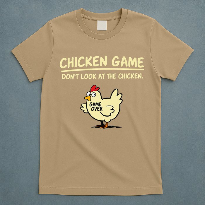 Chicken Game Dont Look At The Chicken Funny Game Over Gift T-Shirt