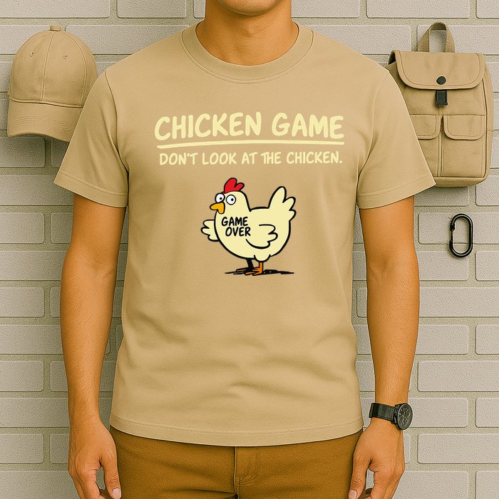 Chicken Game Dont Look At The Chicken Funny Game Over Gift T-Shirt