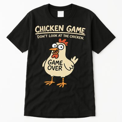 Chicken Game Dont Look At The Chicken Funny Chicken Tall T-Shirt