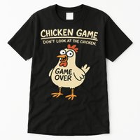 Chicken Game Dont Look At The Chicken Funny Chicken Tall T-Shirt