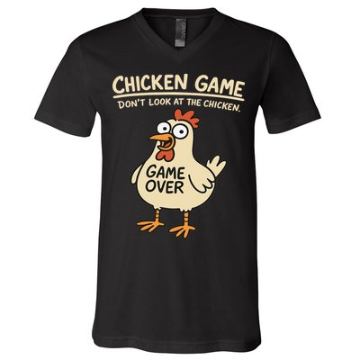 Chicken Game Dont Look At The Chicken Funny Chicken V-Neck T-Shirt
